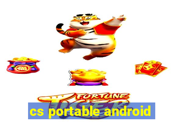 cs portable android